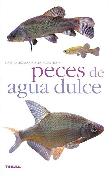PECES DE AGUA DULCE | 9788430551712 | VARIOS AUTORES
