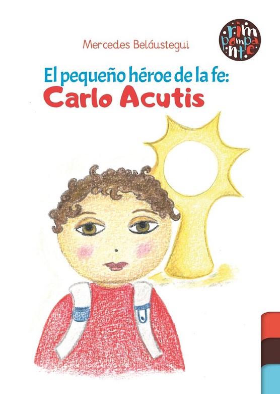 PEQUEÑO HÉROE DE LA FE, EL : CARLO ACUTIS | 9791387616700 | BELAUSTEGUI, MERCEDES