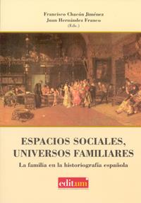 ESPACIOS SOCIALES, UNIVERSOS FAMILIARES | 9788483717011 | CHACON JIMENEZ, FRANCISCO