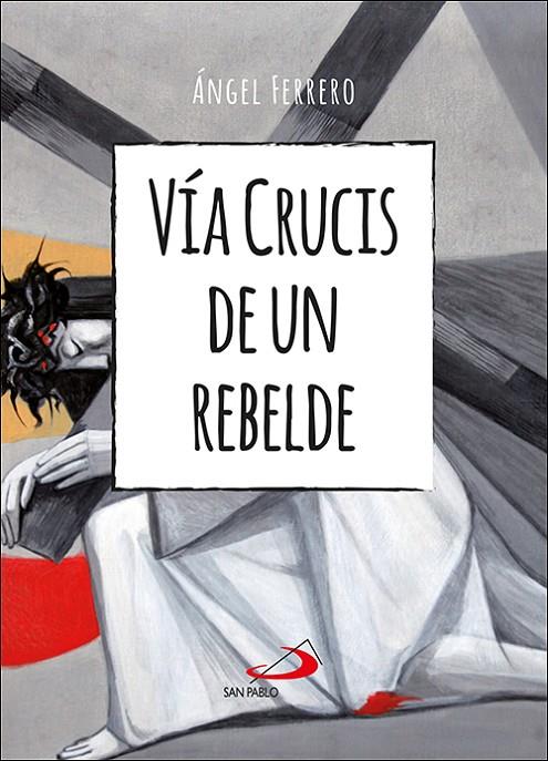 VIA CRUCIS DE UN REBELDE | 9788428565523 | FERRERO RODRIGUEZ, ANGEL