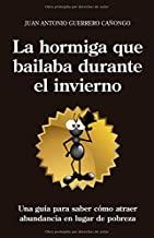 HORMIGA QUE BAILABA DURANTE EL INVIERNO, LA | 9788496632660 | GUERRERO CAÑONGO, JUAN ANTONIO