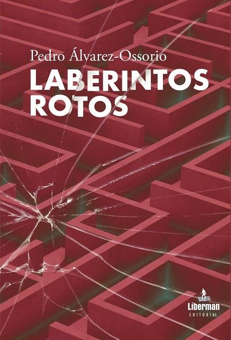 LABERINTOS ROTOS | 9788412743425 | ÁLVAREZ-OSSORIO, PEDRO