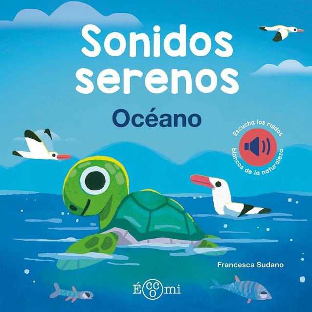 SONIDOS SERENOS. OCÉANO | 9788419262738 | SUDANO, FRANCESA