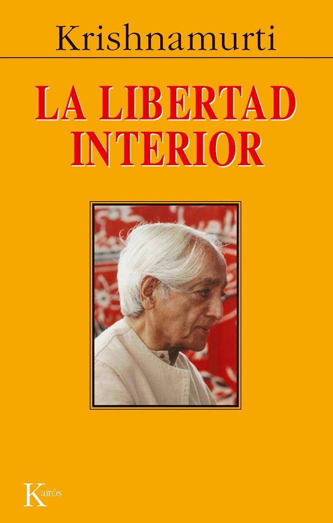 LIBERTAD INTERIOR, LA | 9788472452831 | KRISHNAMURTI, JIDDU