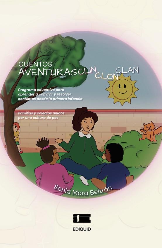 AVENTURAS CLIN CLON CLAN. PROGRAMA EDUCATIVO PARA APRENDER A CONVIVIR Y RESOLVER DESDE LA PRIMERA INFANCIA | 9786125142870 | MORA BELTRÁN, SONIA
