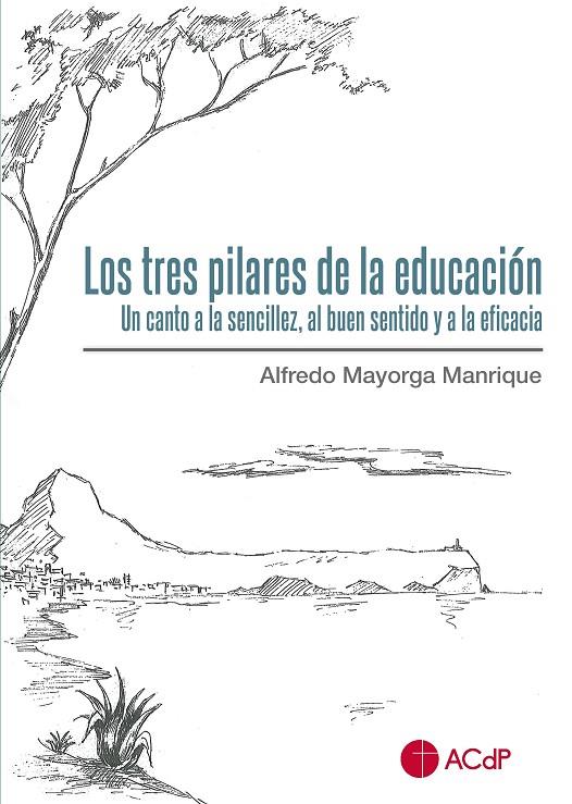 TRES PILARES DE LA EDUCACIÓN, LOS | 9788419111449 | MAYORGA MANRIQUE, ALFREDO