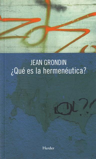¿QUÉ ES LA HERMENÉUTICA? | 9788425425714 | GRONDIN, JEAN