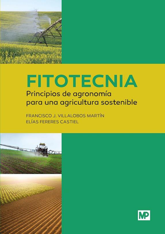 FITOTECNIA : PRINCIPIOS DE AGRONOMÍA PARA UNA AGRICULTURA SOSTENIBLE | 9788484765240 | FERERES CASTIEL, ELIAS / VILLALOBOS MARTÍN, FRANCISCO J.