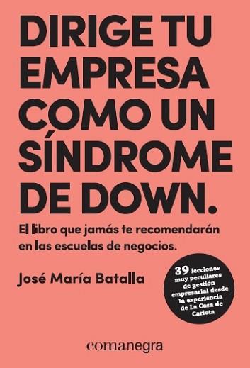 DIRIGE TU EMPRESA  COMO UN SÍNDOME DE DOWN | 9788417188429 | BATALLA ESCRIVÀ, JOSÉ MARÍA