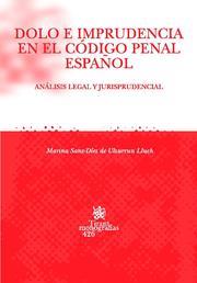 DOLO E IMPRUDENCIA EN EL CÓDIGO PENAL ESPAÑOL | 9788484565604 | SANZ-DÍEZ DE ULZURRUN LLUCH, MARINA
