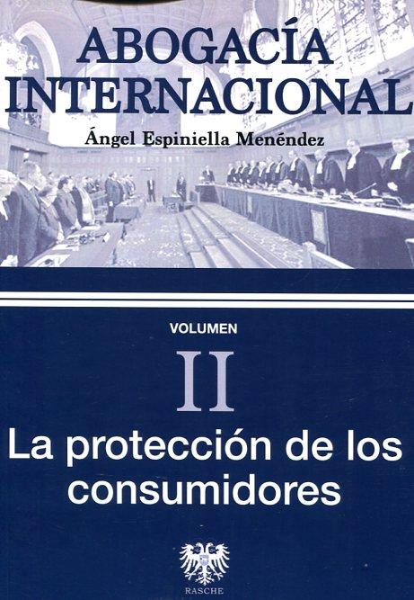 ABOGACÍA INTERNACIONAL - VOL. II : CONSUMO | 9788415560579 | ESPINIELLA MENÉNDEZ, ÁNGEL