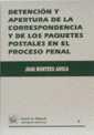 DETENCIÓN Y APERTURA DE LA CORRESPONDENCIA Y DE LOS PAQUETES POSTALES EN EL PROCESO PENAL | 9788484420033 | MONTERO AROCA, JUAN
