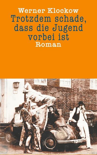 TROTZDEM SCHADE, DASS DIE JUGEND VORBEI IST | 9783749480227 | KLOCKOW, WERNER