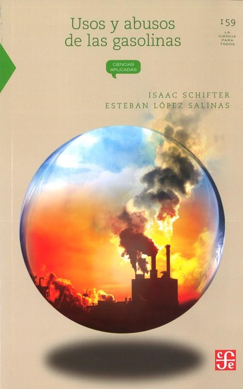 USOS Y ABUSOS DE LAS GASOLINAS | 9789681669737 | SCHIFTER, ISAAC / LÓPEZ SALINAS, ESTEBAN