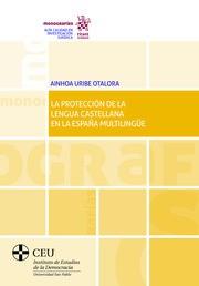PROTECCIÓN DE LA LENGUA CASTELLANA EN LA ESPAÑA MULTILINGÜE, LA | 9788413369082 | URIBE OTALORA, AINHOA