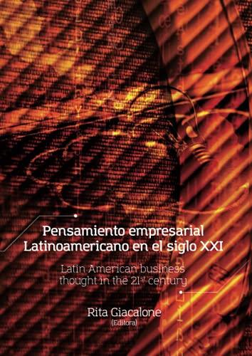 PENSAMIENTO EMPRESARIAL LATINOAMERICANO EN EL SIGLO XXI / LATIN AMERICAN BUSINESS THOUGHT IN THE 21ST CENTURY | 9789587601275 | GIACALONE, RITA