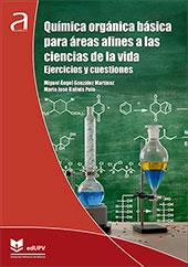 QUÍMICA ORGÁNICA BÁSICA PARA ÁREAS AFINES A LAS CIENCIAS DE LA VIDA | 9788413963693 | GONZÁLEZ MARTÍNEZ, MIGUEL ÁNGEL / BAÑULS POLO, MARÍA JOSÉ
