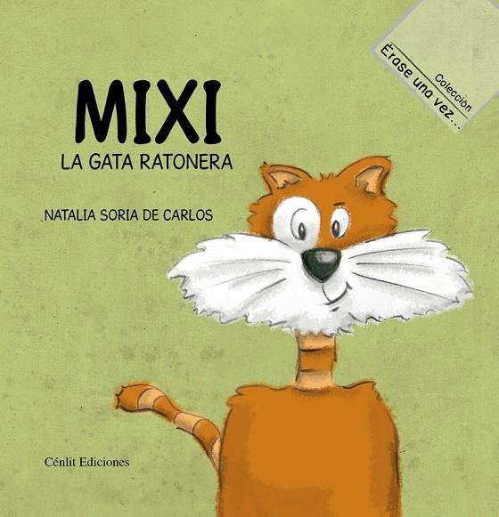 MIXI, LA GATA RATONERA | 9788415756675 | SORIA DE CARLOS, NATALIA