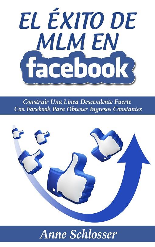 ÉXITO DE MLM EN FACEBOOK, EL | 9788413267586 | SCHLOSSER, ANNE