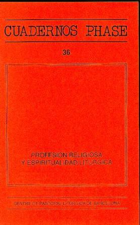 PROFESIÓN RELIGIOSA Y ESPIRITUALIDAD LITÚRGICA | 9788474672305 | FARNÉS, P. / RAMIS G. LOSADA, J. /  ALDAZÁBAL LARRAÑAGA, JOSÉ