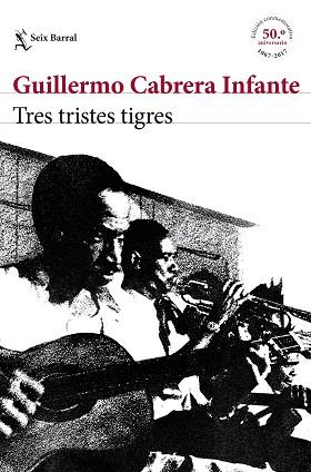 TRES TRISTES TIGRES (EDICIÓN CONMEMORATIVA) | 9788432229909 | CABRERA INFANTE, GUILLERMO