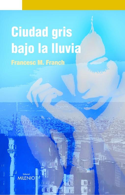 CIUDAD GRIS BAJO LA LLUVIA | 9788497432573 | FRANCH, FRANCESC M.