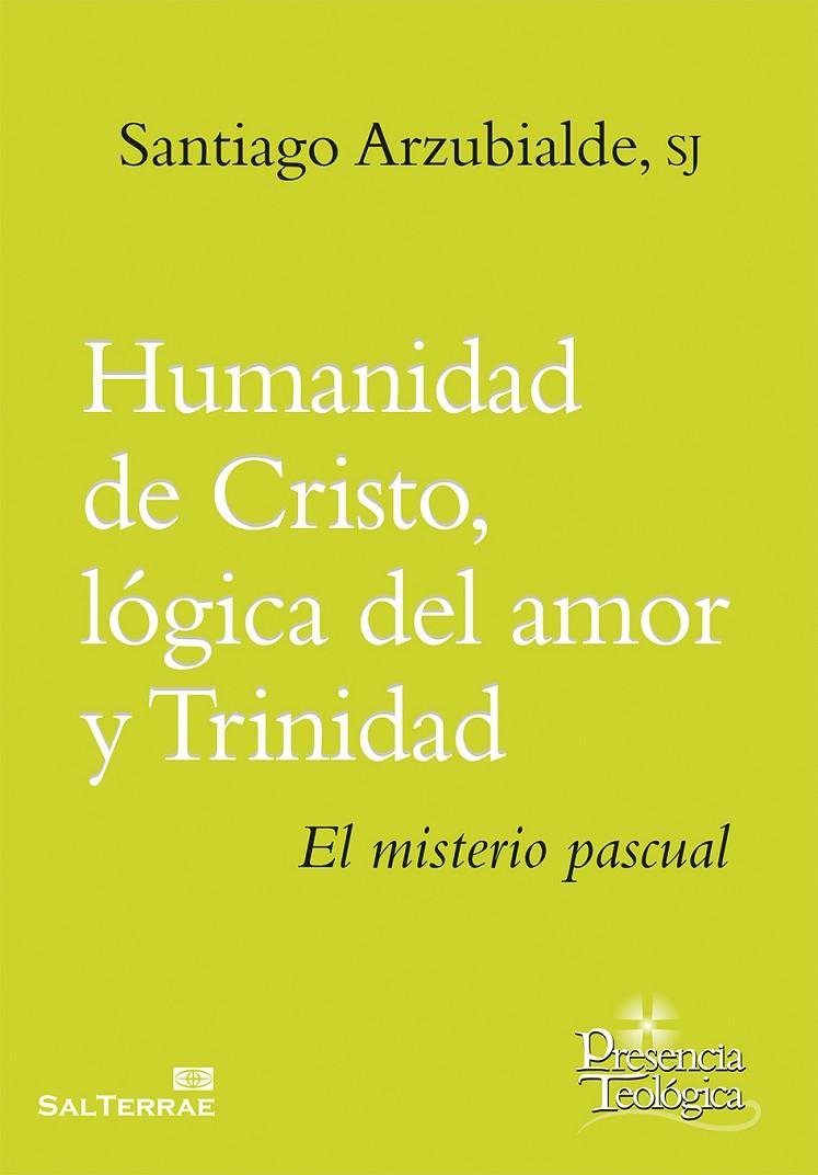 HUMANIDAD DE CRISTO, LÓGICA DEL AMOR Y TRINIDAD | 9788429321470 | ARZUBIALDE ECHEVERRÍA, SANTIAGO