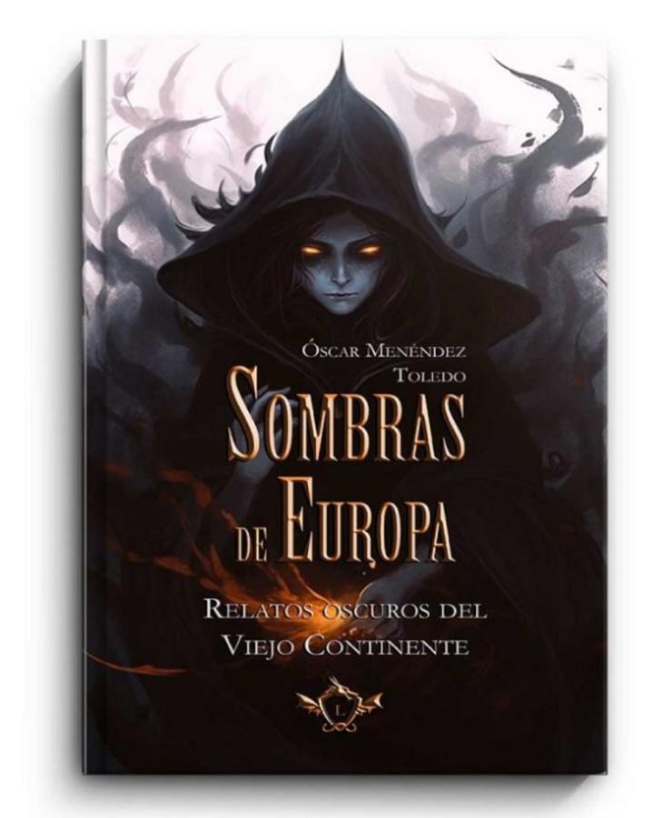 SOMBRAS DE EUROPA | 9788412671582 | MENENEDEZ TOLEDO, OSCAR