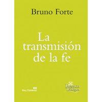 TRANSMISIÓN DE LA FE, LA | 9788429324921 | BRUNO FORTE