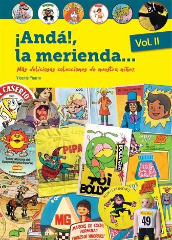 ANDÁ! LA MERIENDA MÁS DELICIOSAS COLECCIONES DE NUESTRA NIÑEZ VOL.II | 9788412034974 | PIZARRO, VICENTE