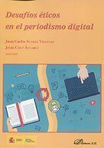 DESAFÍOS ÉTICOS EN EL PERIODISMO DIGITAL. | 9788490859780 | SUÁREZ VILLEGAS, JUAN CARLOS / CRUZ ÁLVAREZ, JESÚS