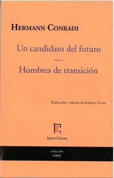 CANDIDATO DEL FUTURO, UN - HOMBRES DE TRANSICIÓN | 9788412588774 | CONRADI, HERMANN