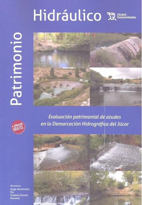 EVALUACIÓN PATRIMONIAL DE AZUDES EN LA DEMARCACIÓN HIDROGRÁFICA DEL JÚCAR | 9788417508173 | HERMOSILLA PLA, JORGE