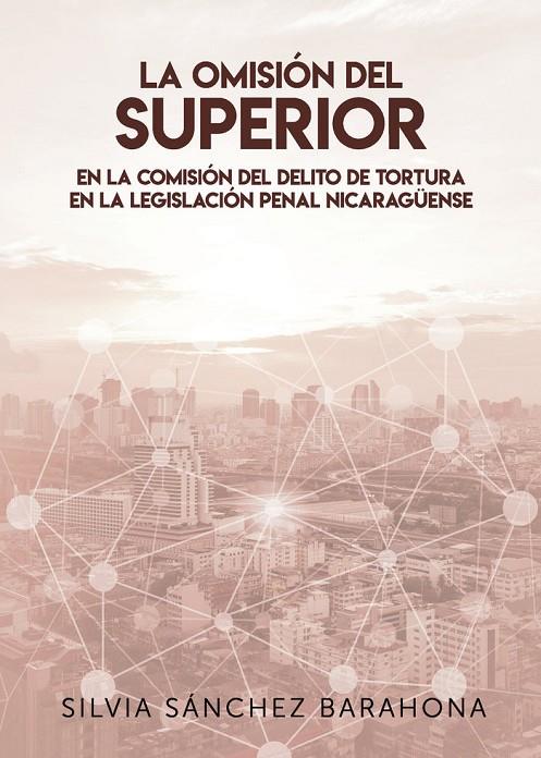 OMISIÓN DEL SUPERIOR EN LA COMISIÓN DEL DELITO DE TORTURA, LA | 9788418605505 | SÁNCHEZ BARAHONA, SILVIA