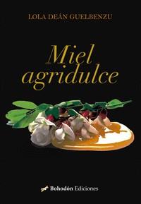 MIEL AGRIDULCE | 9788419404206 | DEAN GUELBENZU, LOLA