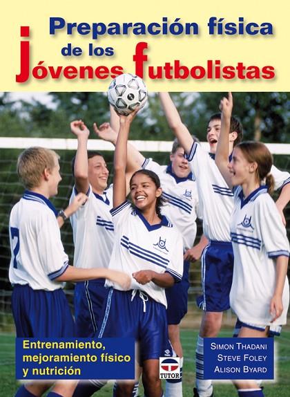 PREPARACION FISICA DE LOS JOVENES FUTBOLISTAS | 9788479027995 | THADANY, SIMON