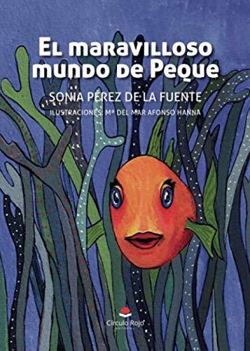 MARAVILLOSO MUNDO DE PEQUE, EL | 9788413178653 | PEREZ DE LA FUENTE, SONIA