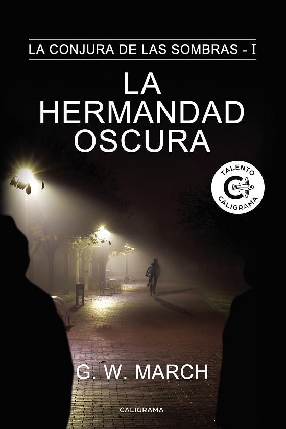 CONJURA DE LAS SOMBRAS 01, LA. LA HERMANDAD OSCURA | 9788417637972 | W. MARCH, G.