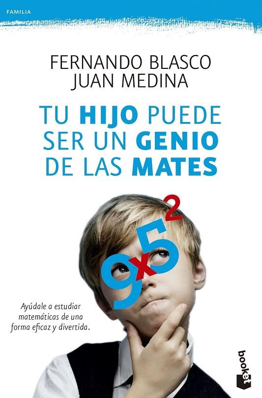 TU HIJO PUEDE SER UN GENIO DE LAS MATES | 9788499984292 | BLASCO, FERNANDO / MEDINA, JUAN