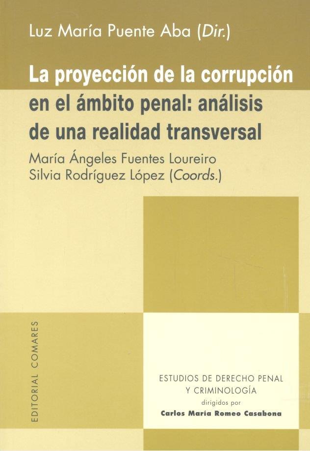 PROYECCION DE LA CORRUPCION EN EL AMBITO PENAL, LA | 9788490455722 | PUENTE ABA, LUZ MARIA