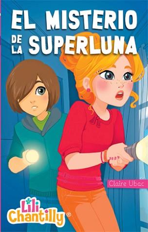 LILI CHANTILLY 6. EL MISTERIO DE LA SUPERLUNA | 9788424651985 | UBAC, CLAIRE