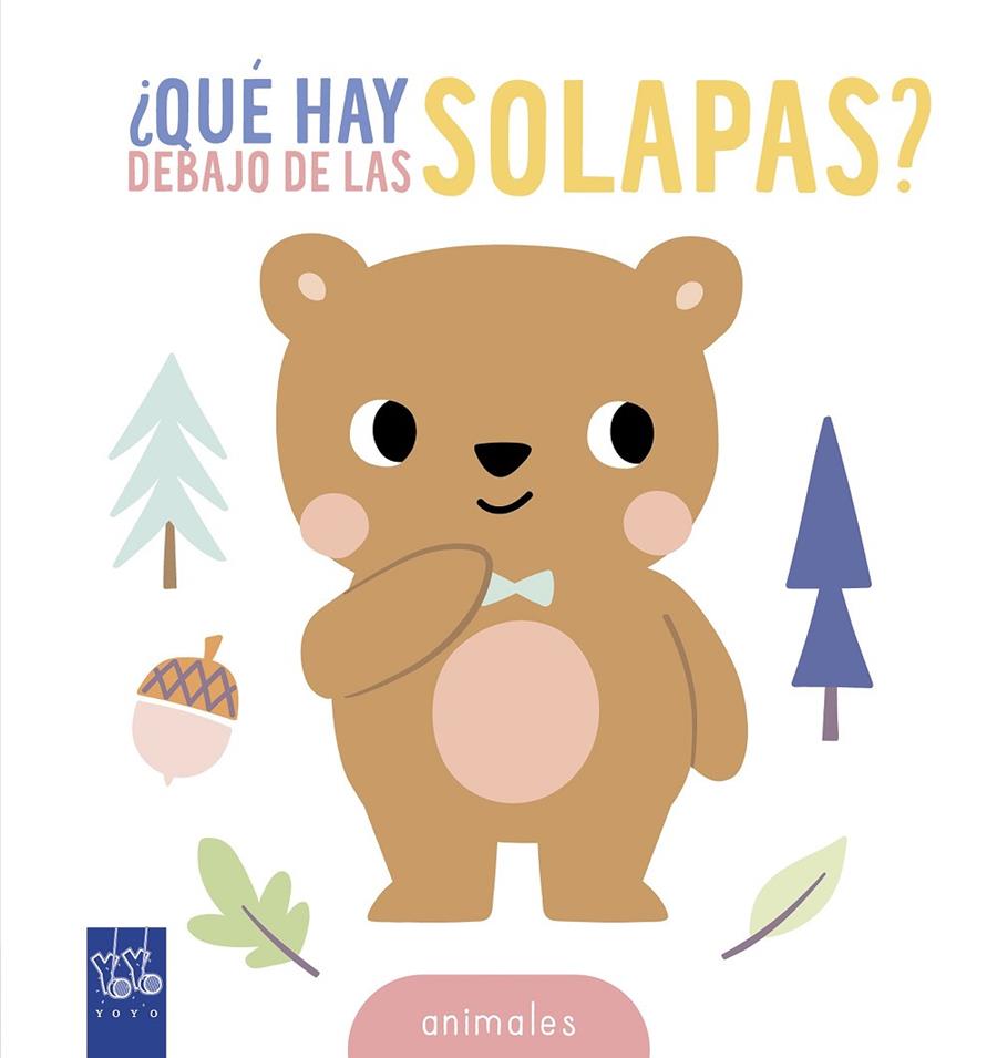 QUÉ HAY DEBAJO DE LAS SOLAPAS? ANIMALES | 9788408314608 | YOYO