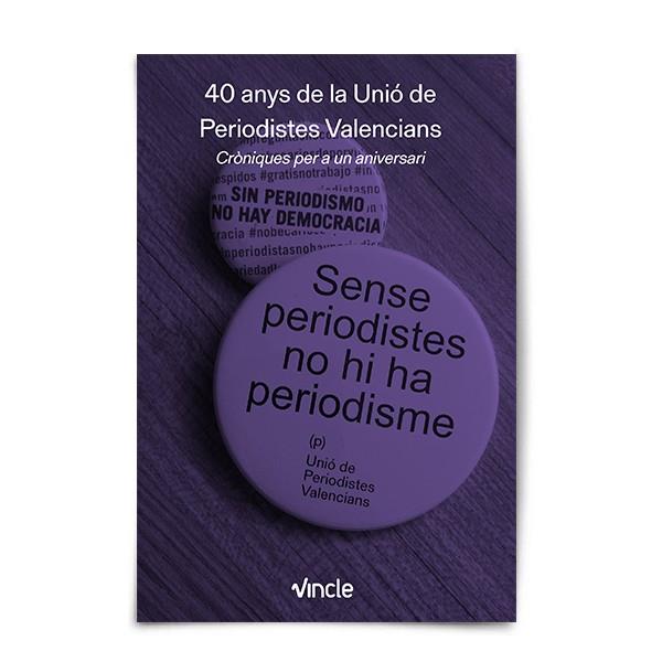 40 ANYS DE LA UNIÓ DE PERIODISTES VALENCIANS | 9788412424546 | VARIOS AUTORES