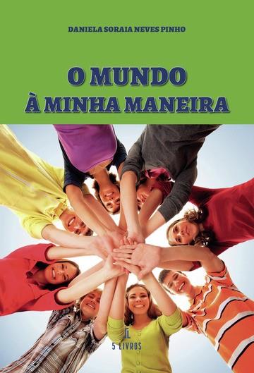 O MUNDO  MINHA MANEIRA | 9789897825613 | SORAIA NEVES PINHO, DANIELA
