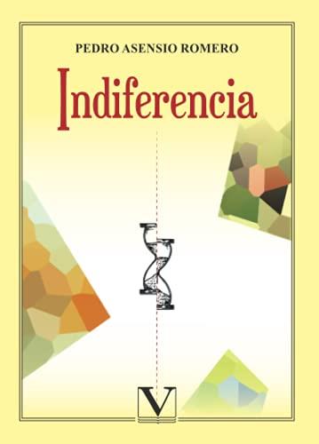 INDIFERENCIA | 9788413375410 | ASENSIO ROMERO, PEDRO