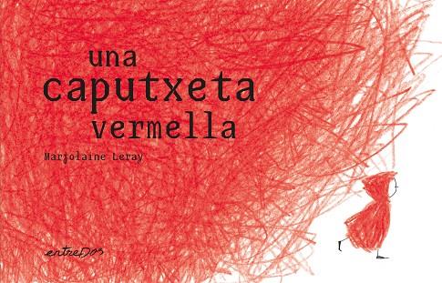 CAPUTXETA VERMELLA, UNA | 9788412205695 | LERAY, MARJOLAINE