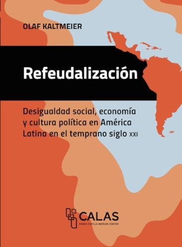 REFEUDALIZACIÓN | 9786075473031 | KALTMEIER, OLAF