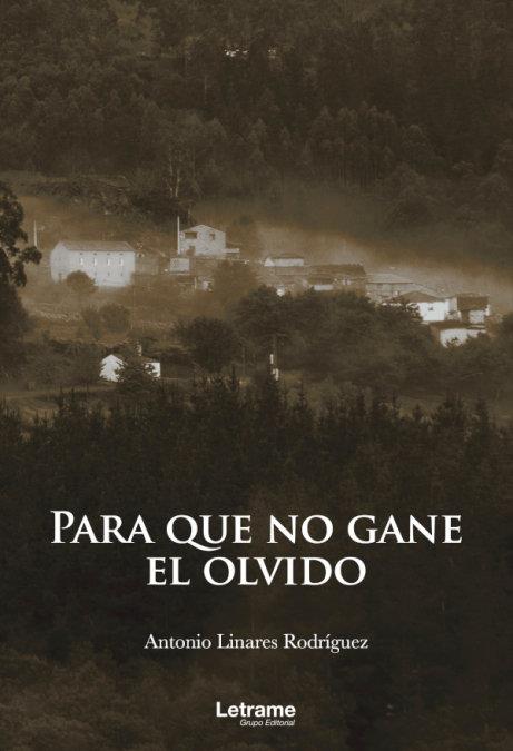 PARA QUE NO GANE EL OLVIDO | 9788411141321 | LINARES RODRÍGUEZ, ANTONIO
