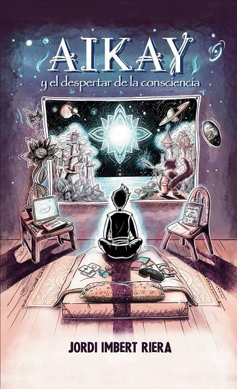 AIKAY Y EL DESPERTAR DE LA CONSCIENCIA | 9788412317664 | IMBERT RIERA, JORDI