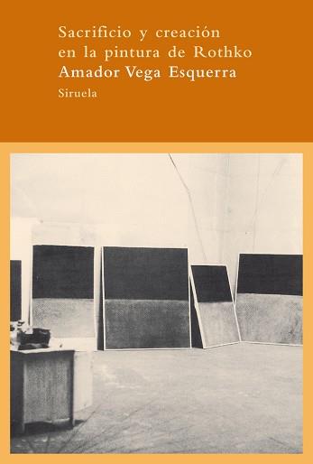 SACRIFICIO Y CREACION EN LA PINTURA DE ROTHKO | 9788498413663 | VEGA, AMADOR